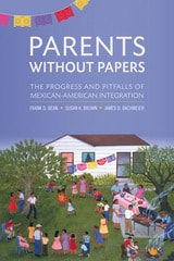 cover of Parents Without Papers: The Progress and Pitfalls of Mexican American Integration