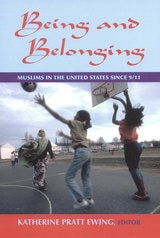 cover of Being and Belonging: Muslims in the United States since 9/11
