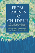 cover of From Parents to Children: The Intergenerational Transmission of Advantage