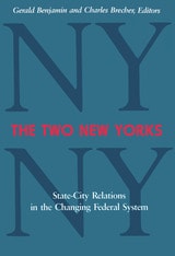 cover of The Two New Yorks: State-City Relations in the Changing Federal System