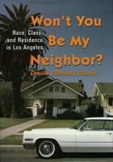 cover of Won't You be My Neighbor: Race, Class, and Residence in Los Angeles