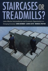 cover of Staircases or Treadmills?: Labor Market Intermediaries and Economic Opportunity in a Changing Economy