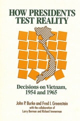 cover of How Presidents Test Reality: Decisions on Vietnam, 1954 and 1965