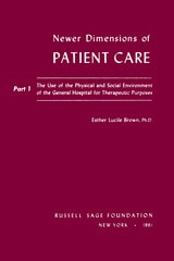 cover of Newer Dimensions of Patient Care: The Use of the Physical and Social Environment for Therapeutic Purposes
