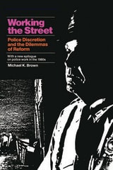 cover of Working the Street: Police Discretion and the Dilemmas of Reform