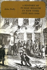 cover of History of Public Health in New York City, 1625-1866: Volume 1