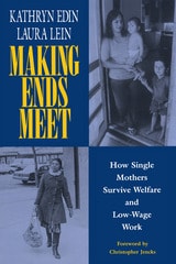 cover of Making Ends Meet: How Single Mothers Survive Welfare and Low-Wage Work