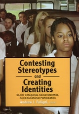 cover of Contesting Stereotypes and Creating Identities: Social Categories, Social Identities, and Educational Participation