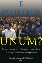 cover of E Pluribus Unum?: Contemporary and Historical Perspectives on Immigrant Political Incorporation