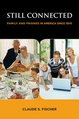 cover of Still Connected: Family and Friends in America Since 1970