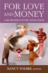 cover of For Love or Money: Care Provision in the United States