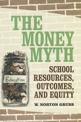 cover of The Money Myth: School Resources, Outcomes, and Equity