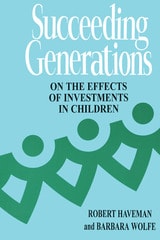 cover of Succeeding Generations: On the Effects of Investments in Children