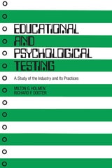 cover of Educational and Psychological Testing: A Study of the Industry and its Practices