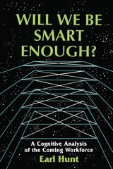 cover of Will We Be Smart Enough?: A Cognitive Analysis of the Coming Workforce