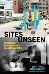 cover of Sites Unseen: Uncovering Hidden Hazards in American Cities
