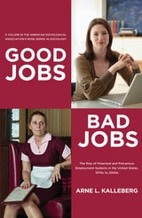 cover of Good Jobs, Bad Jobs: The Rise of Polarized and Precarious Employment Systems in the United States, 1970s-2000s