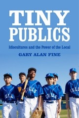 cover of Tiny Publics: A Theory of Group Action and Culture