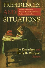 cover of Preferences and Situations: Points of Intersection Between Historical and Rational Choice In.