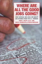 cover of Where Are All the Good Jobs Going?: What National and Local Job Quality and Dynamics Mean for U.S. Workers