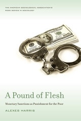 cover of A Pound of Flesh: Monetary Sanctions as Punishment for the Poor