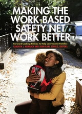 cover of Making the Work-Based Safety Net Work Better: Forward-Looking Policies to Help Low-Income Families