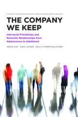 cover of The Company We Keep: Interracial Friendships and Romantic Relationships from Adolescence to Adulthood