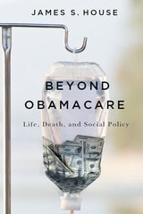 cover of Beyond Obamacare: Life, Death, and Social Policy