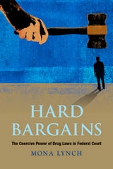 cover of Hard Bargains: The Coercive Power of Drug Laws in Federal Court