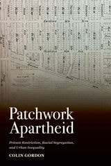 cover of Patchwork Apartheid: Private Restriction, Racial Segregation, and Urban Inequality