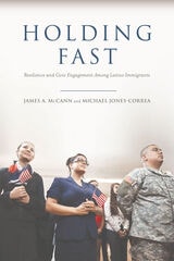 cover of Holding Fast: Resilience and Civic Engagement Among Latino Immigrants