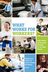 cover of What Works for Workers?: Public Policies and Innovative Strategies for Low-Wage Workers