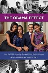 cover of The Obama Effect: How the 2008 Campaign Changed White Racial Attitudes