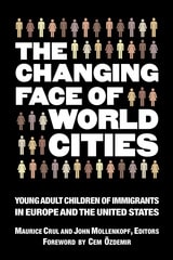 cover of The Changing Face of World Cities: Young Adult Children of Immigrants in Europe and the United States