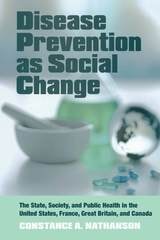cover of Disease Prevention as Social Change: The State, Society, and Public Health in the United States, France, Great Britain, and Canada