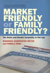 cover of Market Friendly or Family Friendly?: The State and Gender Inequality in Old Age