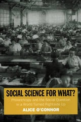 cover of Social Science for What?: Philanthropy and the Social Question in a World Turned Rightside Up