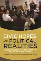 cover of Civic Hopes and Political Realities: Immigrants, Community Organizations, and Political Engagement
