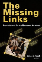 cover of The Missing Links: Formation and Decay of Economic Networks