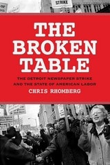 cover of The Broken Table: The Detroit Newspaper Strike and the State of American Labor