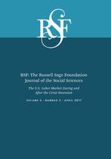 cover of RSF: The Russell Sage Foundation Journal of the Social Sciences: The U.S. Labor Market During and After the Great Recession