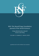 cover of RSF: The Russell Sage Foundation Journal of the Social Sciences: Using Administrative Data for Science and Policy