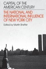 cover of Capital of the American Century: The National and International Influence of New York City