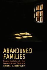cover of Abandoned Families: Social Isolation in the Twenty-First Century