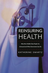 cover of Reinsuring Health: Why More Middle-Class People Are Uninsured and What Government Can Do