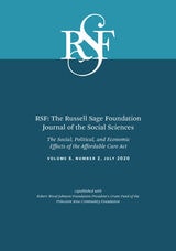 cover of RSF: The Russell Sage Foundation Journal of the Social Sciences: The Social, Political, and Economic Effects of the Affordable Care Act