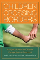 cover of Children Crossing Borders: Immigrant Parent and Teacher Perspectives on Preschool for Children of Immigrants