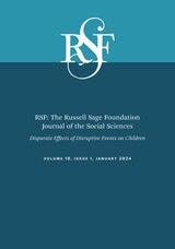 cover of RSF: The Russell Sage Foundation Journal of the Social Sciences: Disparate Effects of Disruptive Events on Children