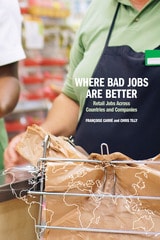 cover of Where Bad Jobs Are Better: Retail Jobs Across Countries and Companies