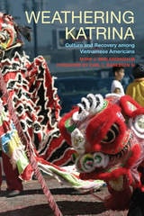 cover of Weathering Katrina: Culture and Recovery among Vietnamese Americans
